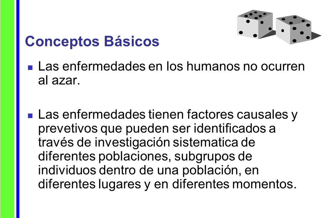 Conceptos Básicos Las enfermedades en los humanos no ocurren al azar.