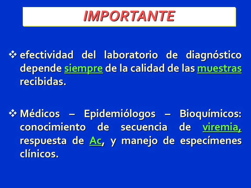 IMPORTANTE efectividad del laboratorio de diagnóstico depende siempre de la calidad de las muestras recibidas.