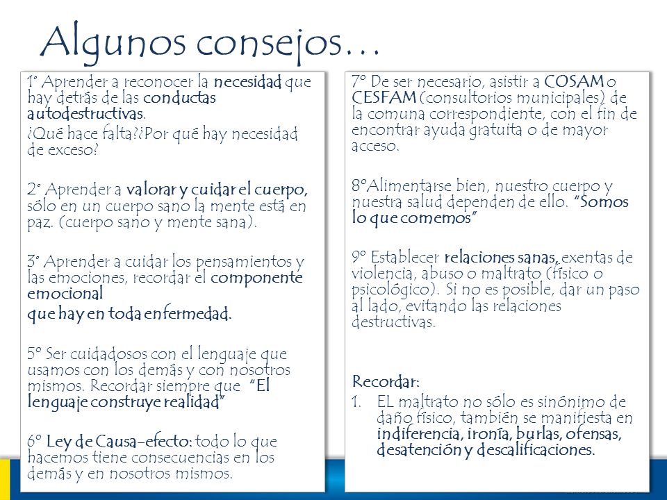 Algunos consejos… 1° Aprender a reconocer la necesidad que hay detrás de las conductas autodestructivas.