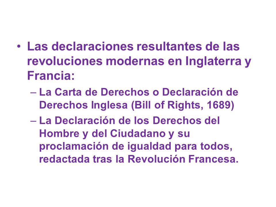 Las declaraciones resultantes de las revoluciones modernas en Inglaterra y Francia: