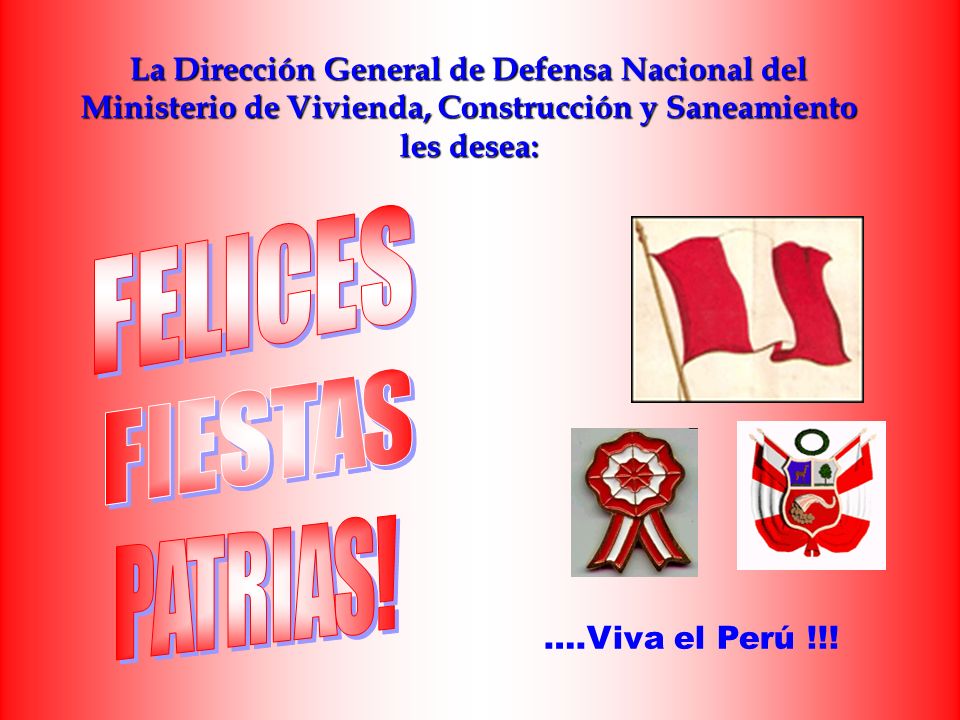 La Dirección General de Defensa Nacional del Ministerio de Vivienda, Construcción y Saneamiento les desea: