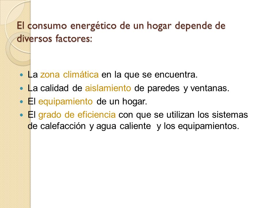 El consumo energético de un hogar depende de diversos factores: