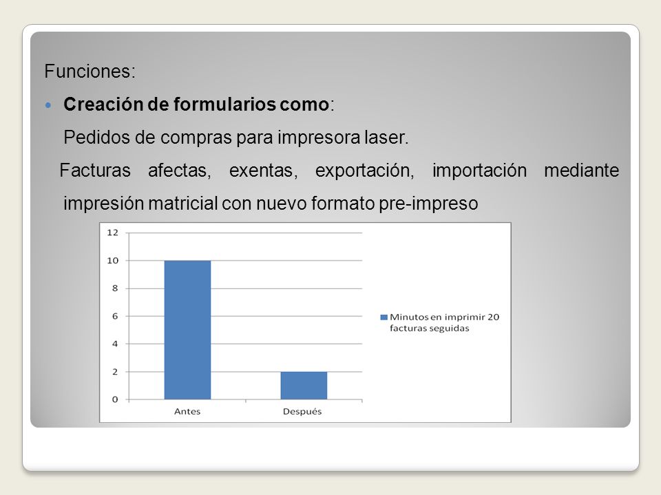 Funciones: Creación de formularios como: Pedidos de compras para impresora laser.