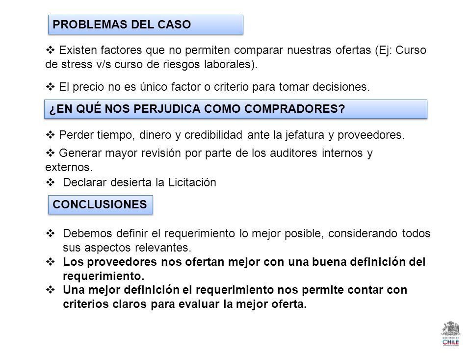 PROBLEMAS DEL CASO Existen factores que no permiten comparar nuestras ofertas (Ej: Curso de stress v/s curso de riesgos laborales).