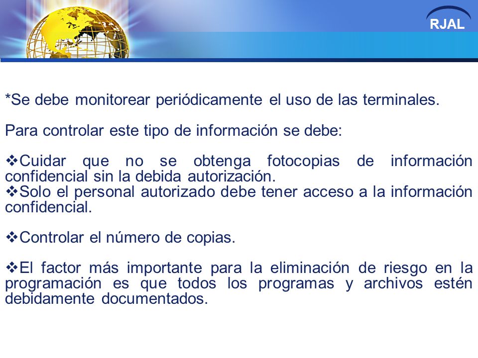 *Se debe monitorear periódicamente el uso de las terminales.
