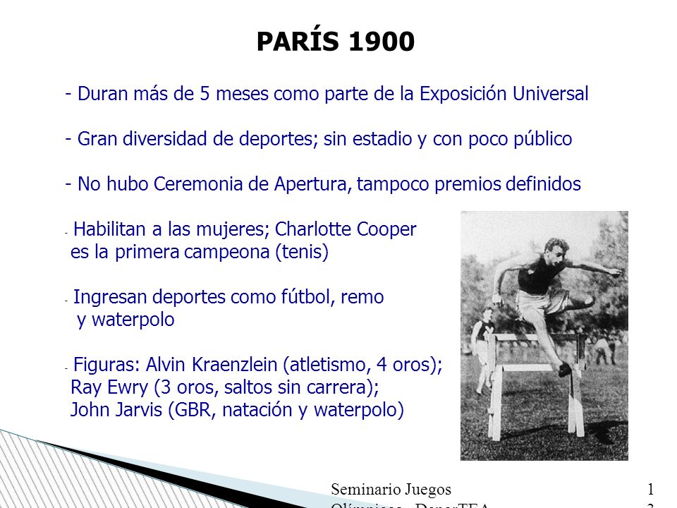 PARÍS Duran más de 5 meses como parte de la Exposición Universal. - Gran diversidad de deportes; sin estadio y con poco público.