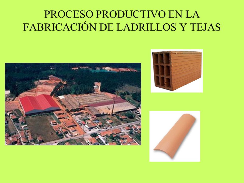 PROCESO PRODUCTIVO EN LA FABRICACIÓN DE LADRILLOS Y TEJAS