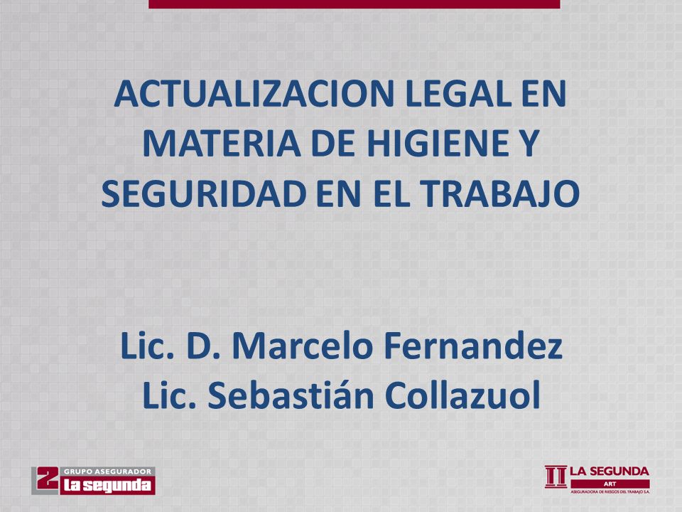 ACTUALIZACION LEGAL EN MATERIA DE HIGIENE Y SEGURIDAD EN EL TRABAJO