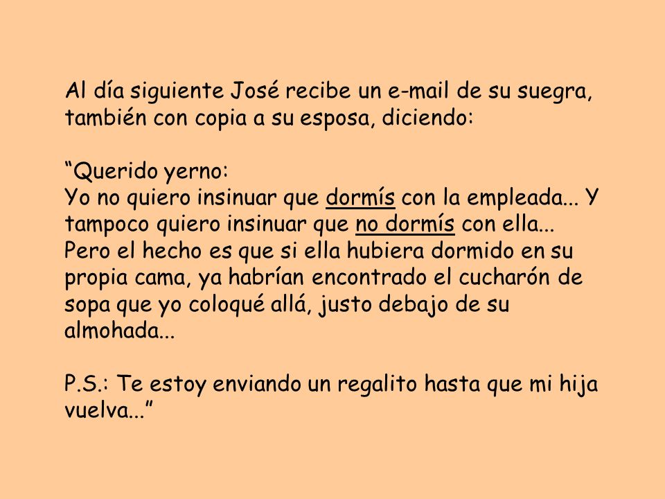 Al día siguiente José recibe un  de su suegra, también con copia a su esposa, diciendo: