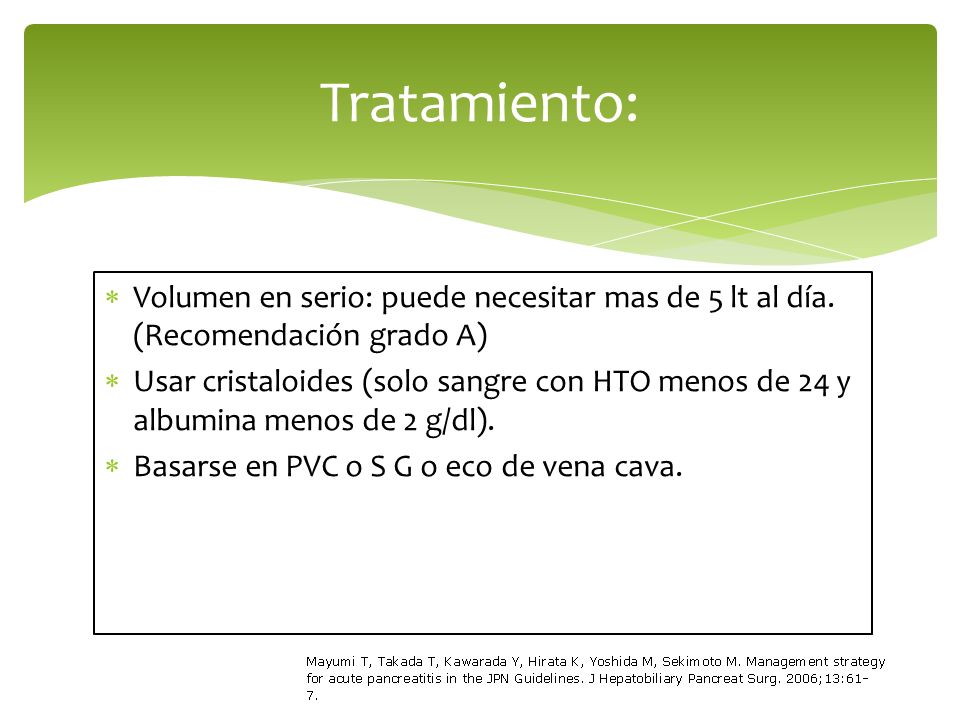 Tratamiento: Volumen en serio: puede necesitar mas de 5 lt al día. (Recomendación grado A)