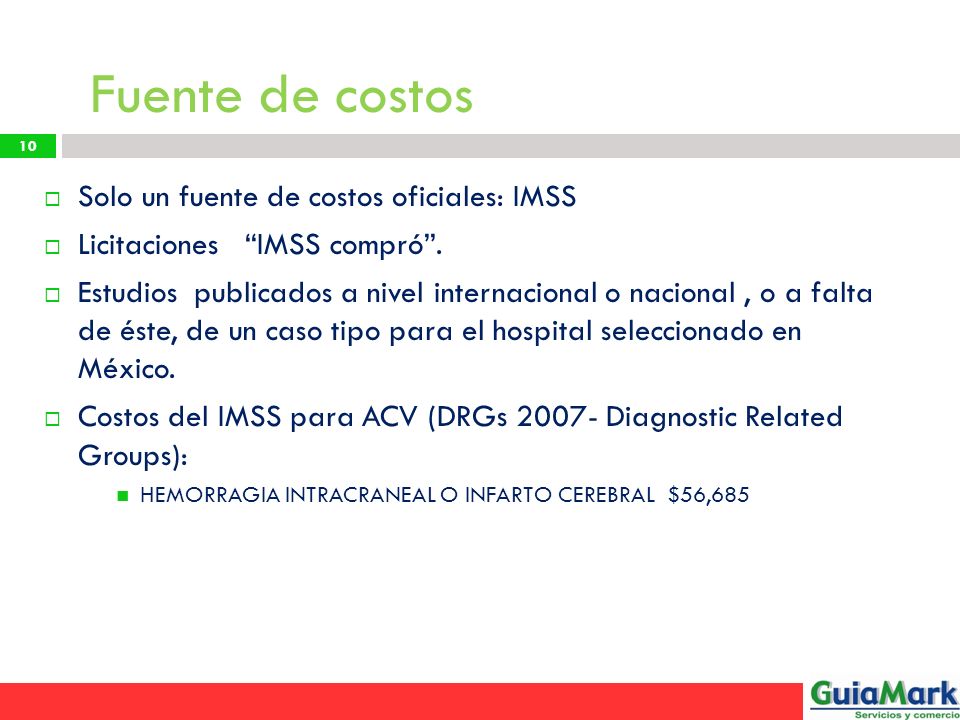 Fuente de costos Solo un fuente de costos oficiales: IMSS