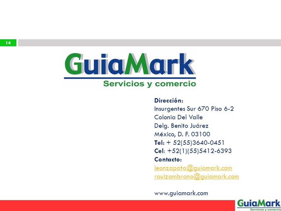 Dirección: Insurgentes Sur 670 Piso 6-2. Colonia Del Valle. Delg. Benito Juárez. México, D. F