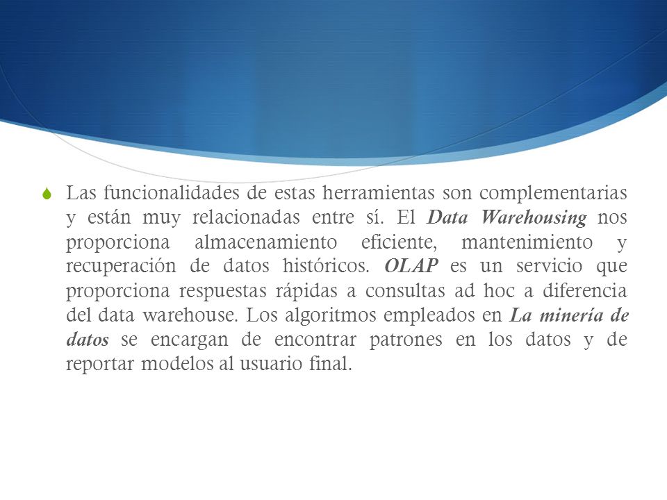 Las funcionalidades de estas herramientas son complementarias y están muy relacionadas entre sí.
