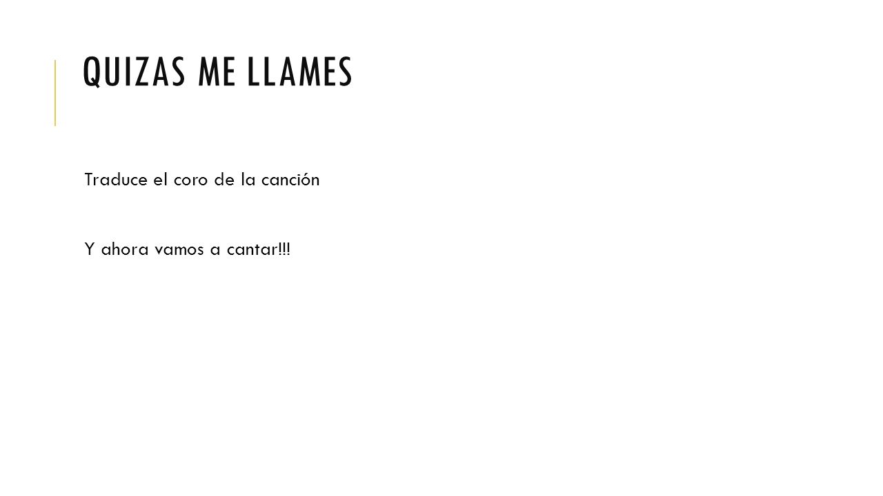 Quizas me llames Traduce el coro de la canción