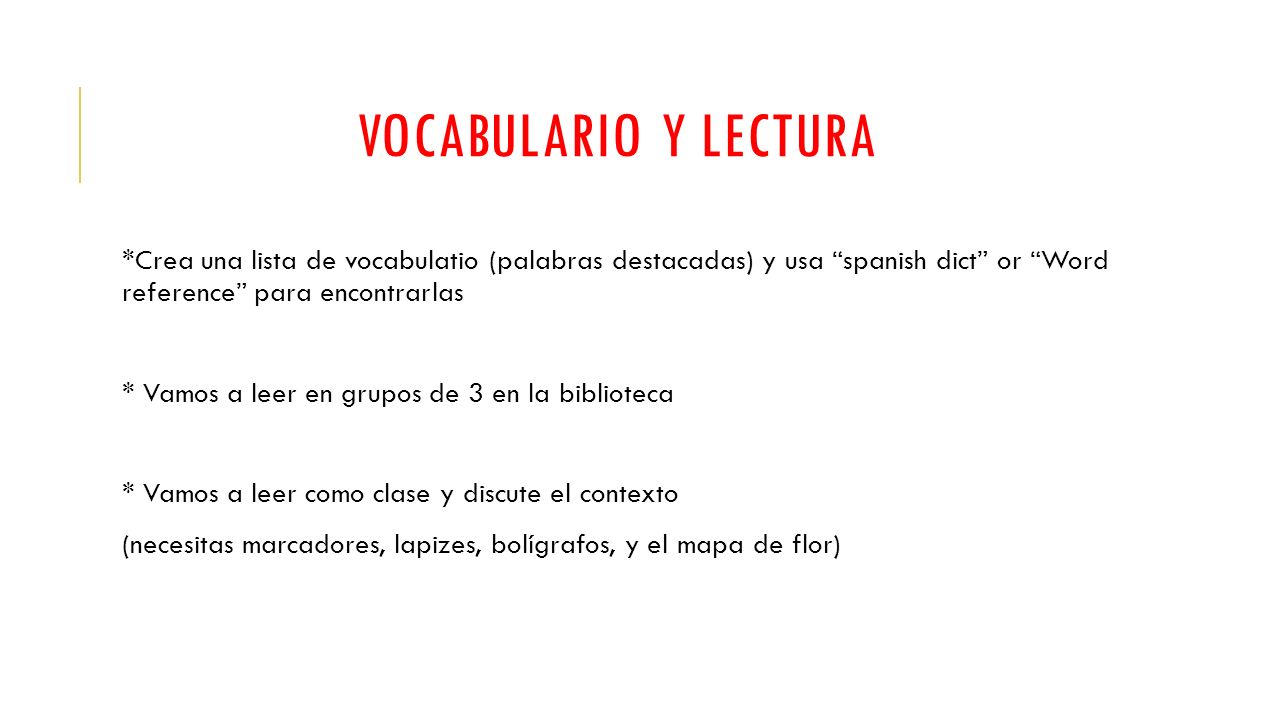 VOCABULARIO y LECTURA *Crea una lista de vocabulatio (palabras destacadas) y usa spanish dict or Word reference para encontrarlas.