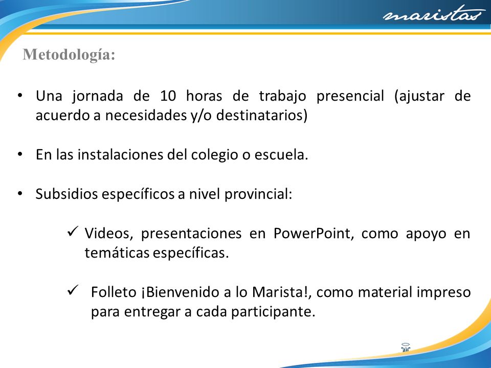 Metodología: Una jornada de 10 horas de trabajo presencial (ajustar de acuerdo a necesidades y/o destinatarios)