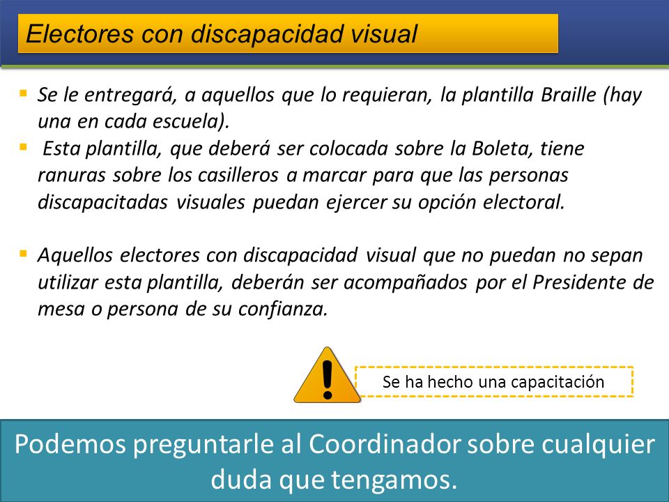 Podemos preguntarle al Coordinador sobre cualquier duda que tengamos.