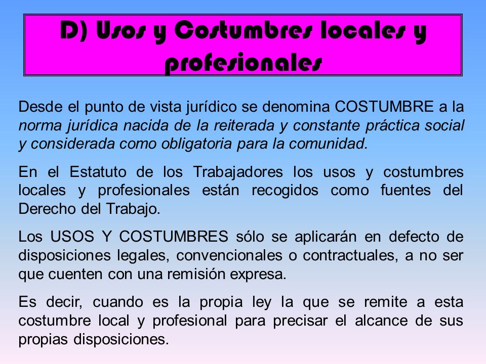 D) Usos y Costumbres locales y profesionales
