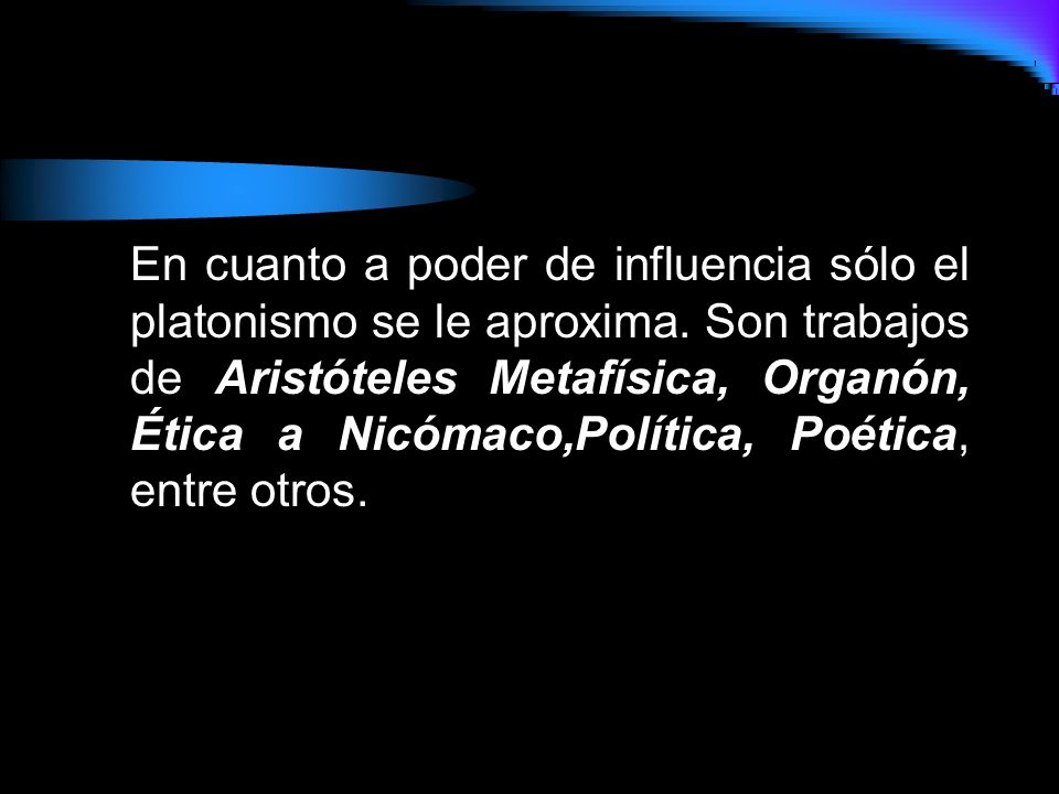 En cuanto a poder de influencia sólo el platonismo se le aproxima