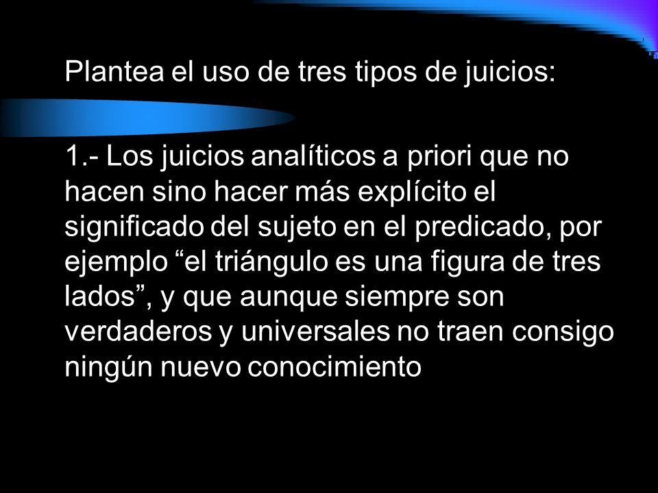 Plantea el uso de tres tipos de juicios: