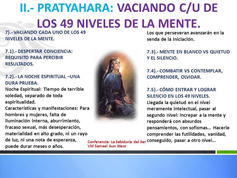 II.- PRATYAHARA: VACIANDO C/U DE LOS 49 NIVELES DE LA MENTE.