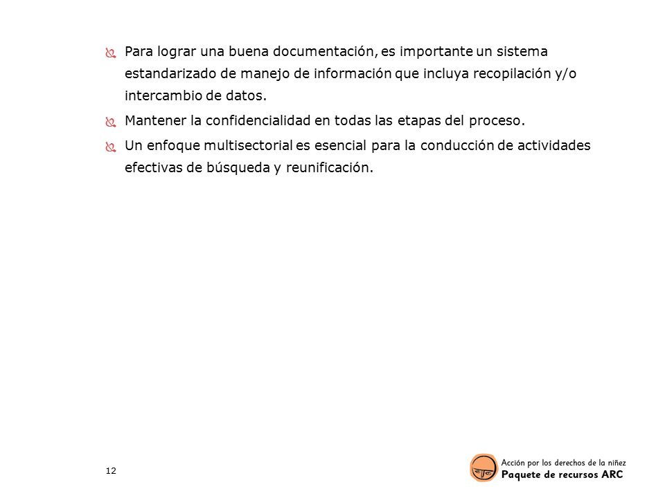 Para lograr una buena documentación, es importante un sistema estandarizado de manejo de información que incluya recopilación y/o intercambio de datos.