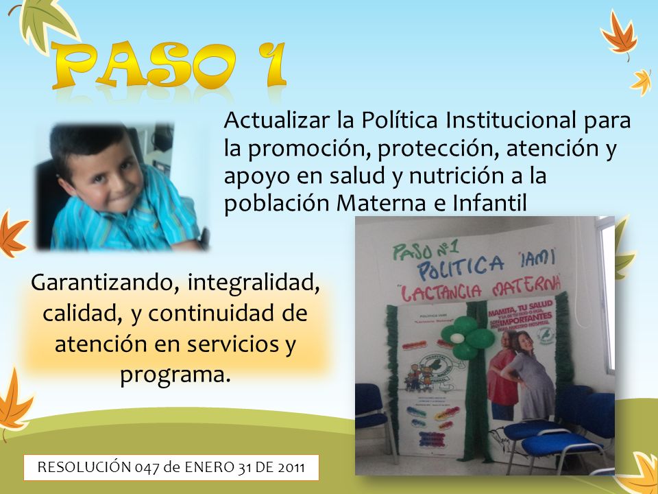 PASO 1 Actualizar la Política Institucional para la promoción, protección, atención y apoyo en salud y nutrición a la población Materna e Infantil.