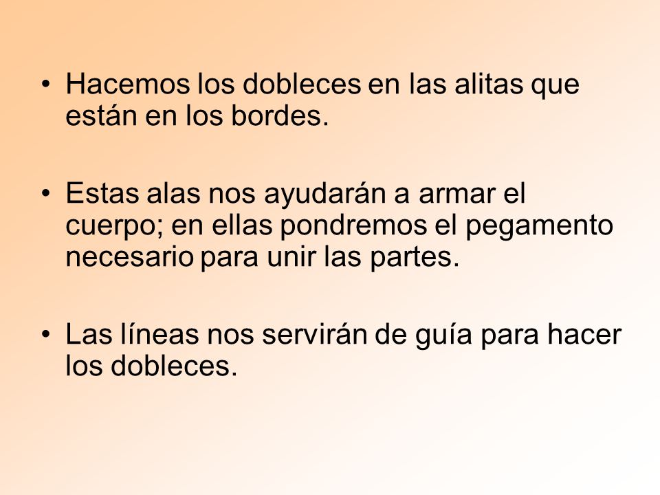 Hacemos los dobleces en las alitas que están en los bordes.
