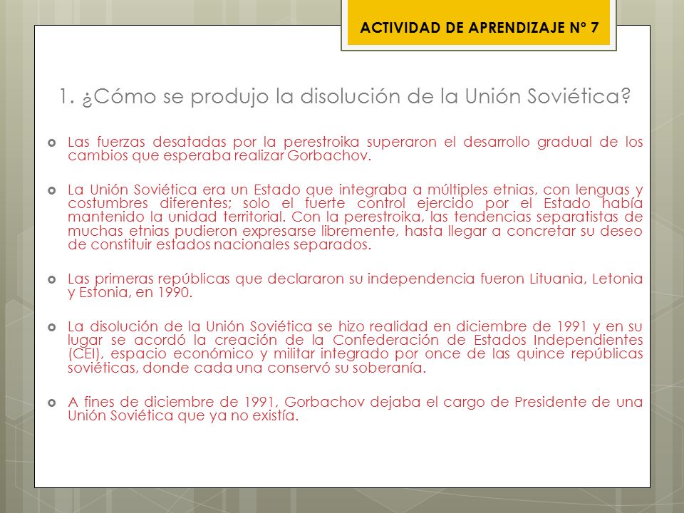 1. ¿Cómo se produjo la disolución de la Unión Soviética