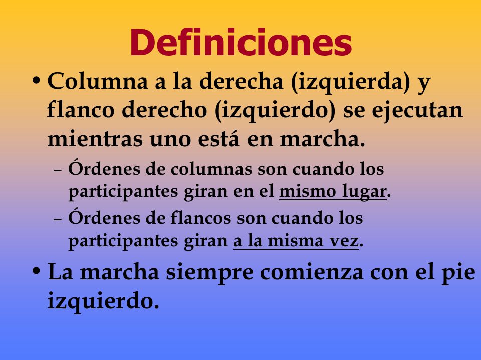 Definiciones Columna a la derecha (izquierda) y flanco derecho (izquierdo) se ejecutan mientras uno está en marcha.