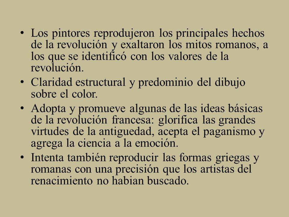 Los pintores reprodujeron los principales hechos de la revolución y exaltaron los mitos romanos, a los que se identificó con los valores de la revolución.