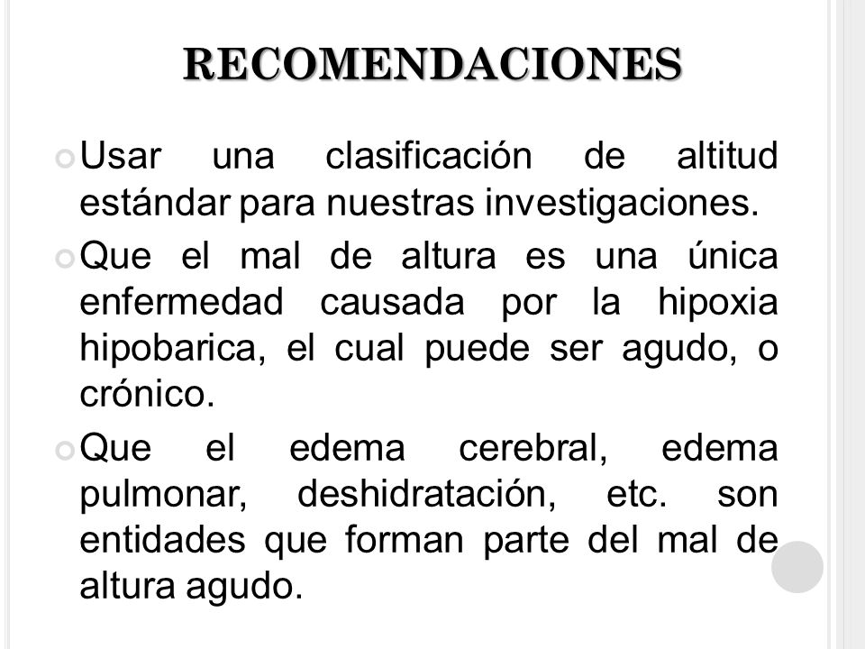 RECOMENDACIONES Usar una clasificación de altitud estándar para nuestras investigaciones.
