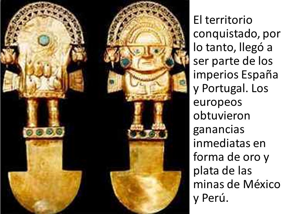 El territorio conquistado, por lo tanto, llegó a ser parte de los imperios España y Portugal.