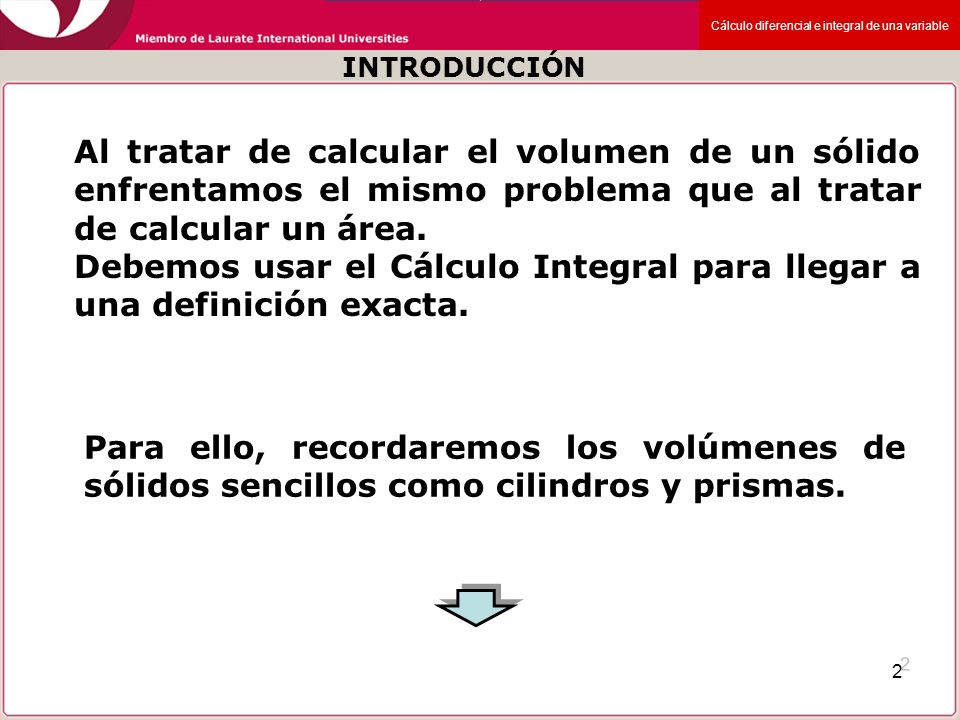 Debemos usar el Cálculo Integral para llegar a una definición exacta.