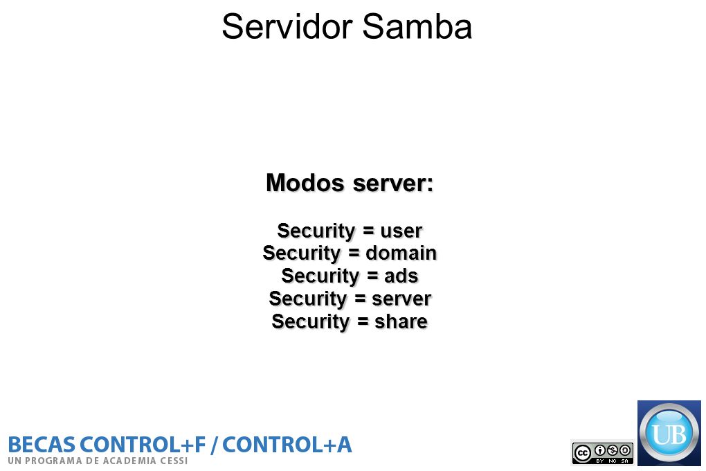 Servidor Samba Modos server: Security = user Security = domain
