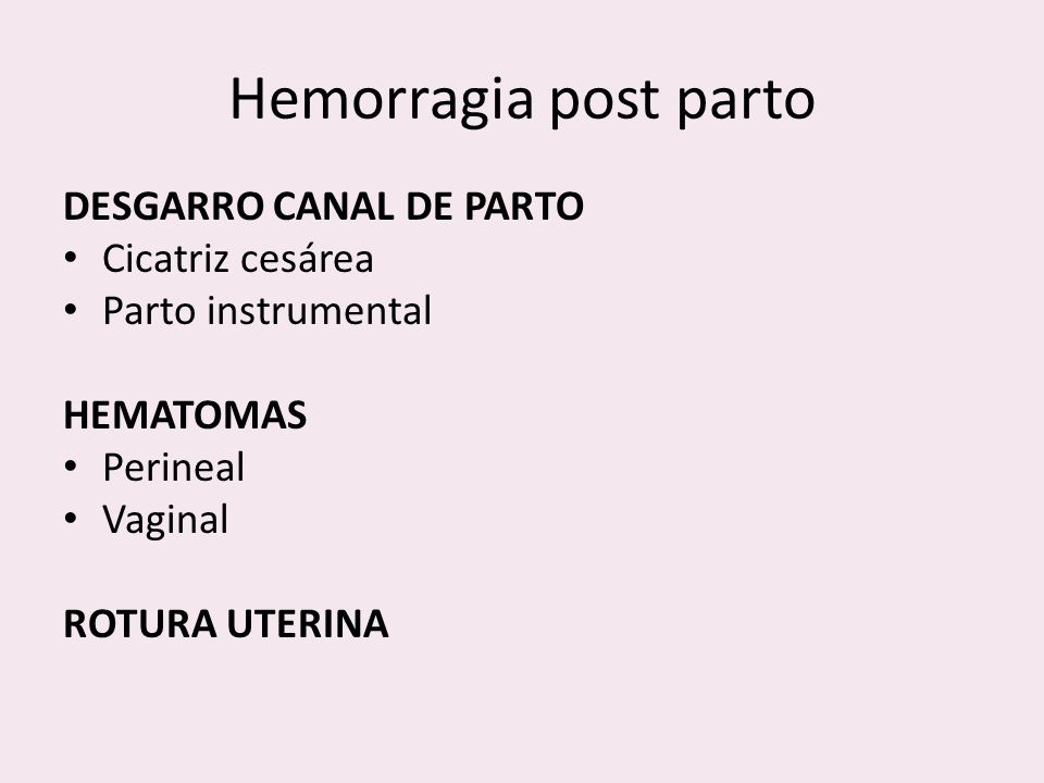 Hemorragia post parto DESGARRO CANAL DE PARTO Cicatriz cesárea