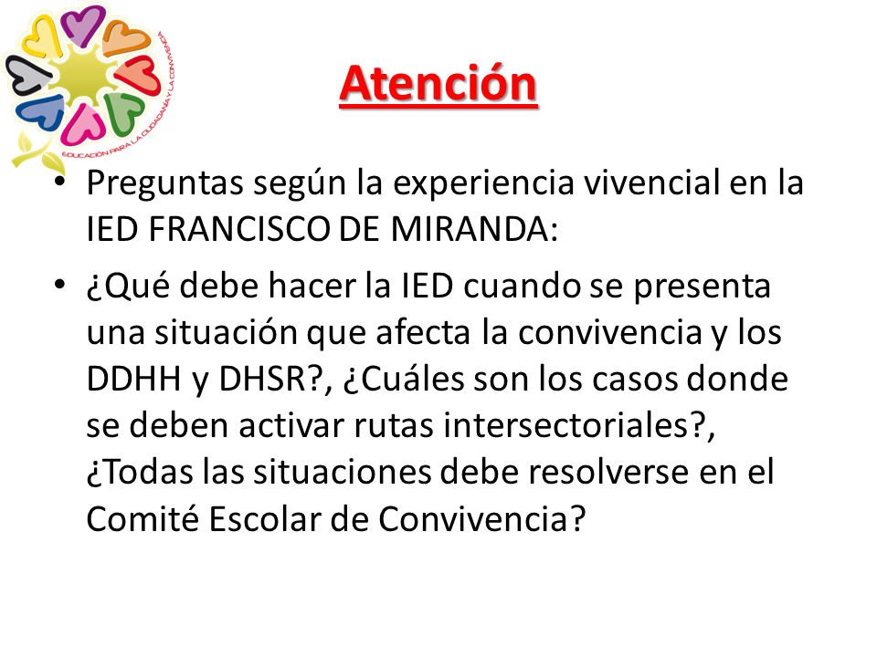 Atención Preguntas según la experiencia vivencial en la IED FRANCISCO DE MIRANDA: