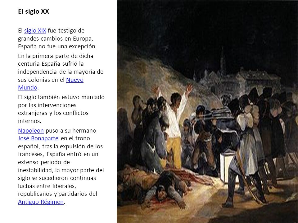 El siglo XX El siglo XIX fue testigo de grandes cambios en Europa, España no fue una excepción.