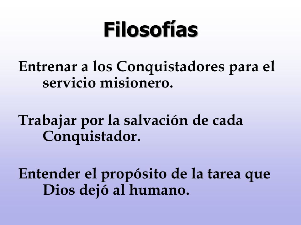 Filosofías Entrenar a los Conquistadores para el servicio misionero.