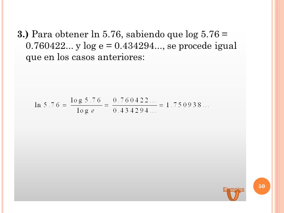 3. ) Para obtener ln 5. 76, sabiendo que log =