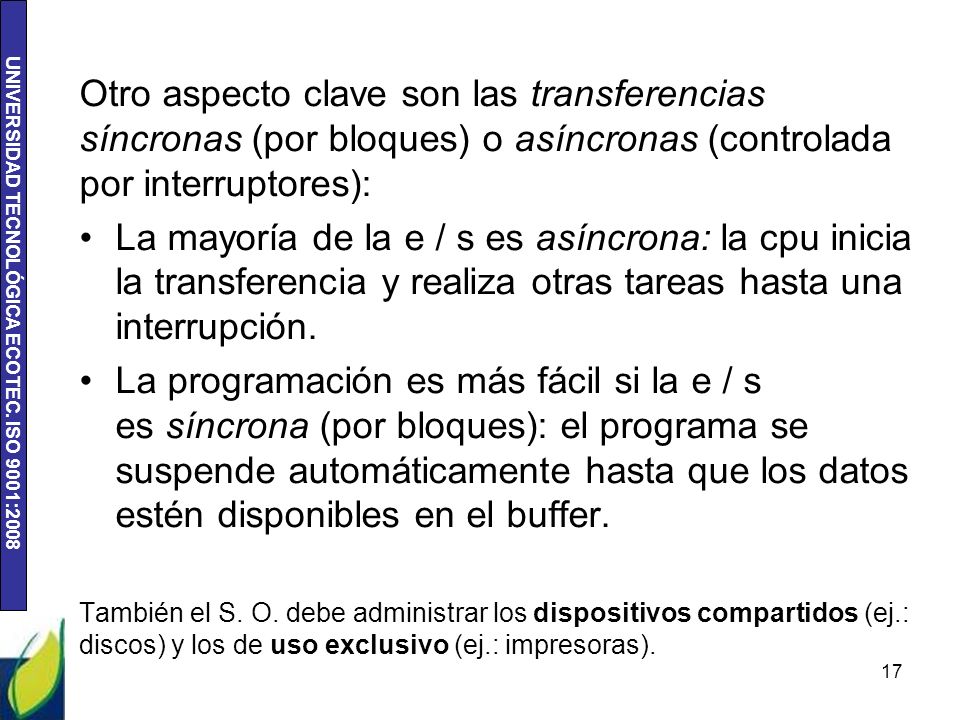 Otro aspecto clave son las transferencias síncronas (por bloques) o asíncronas (controlada por interruptores):