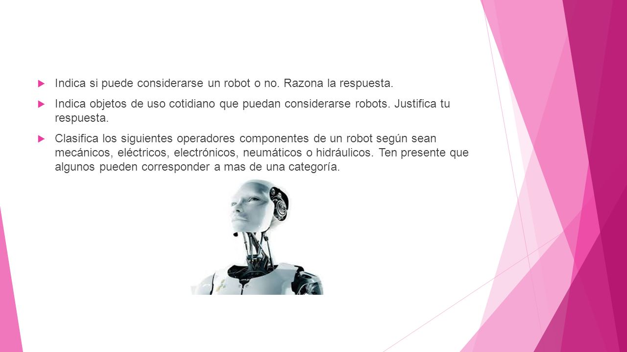 Indica si puede considerarse un robot o no. Razona la respuesta.