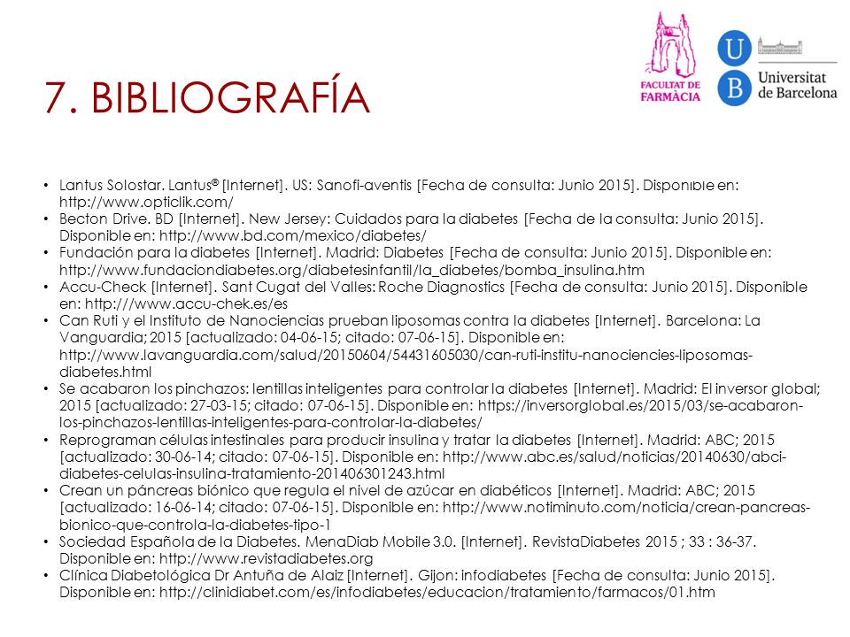 7. BIBLIOGRAFÍA Lantus Solostar. Lantus® [Internet]. US: Sanofi-aventis [Fecha de consulta: Junio 2015]. Disponible en: