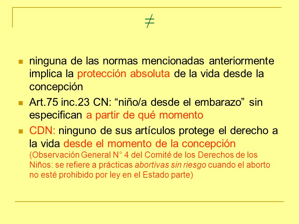 ≠ ninguna de las normas mencionadas anteriormente implica la protección absoluta de la vida desde la concepción.