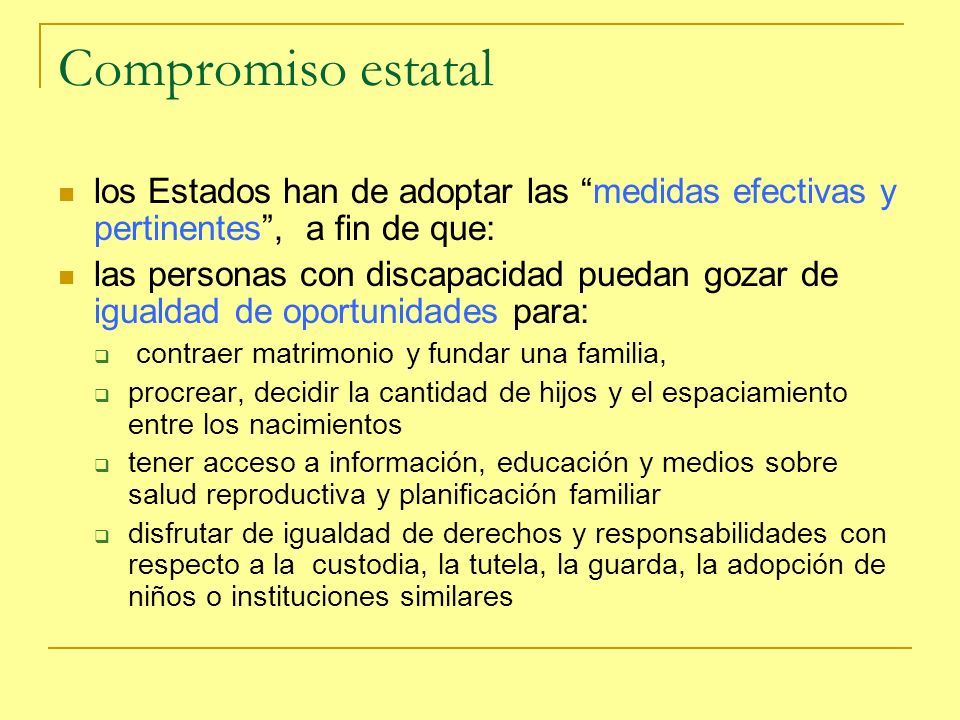 Compromiso estatal los Estados han de adoptar las medidas efectivas y pertinentes , a fin de que: