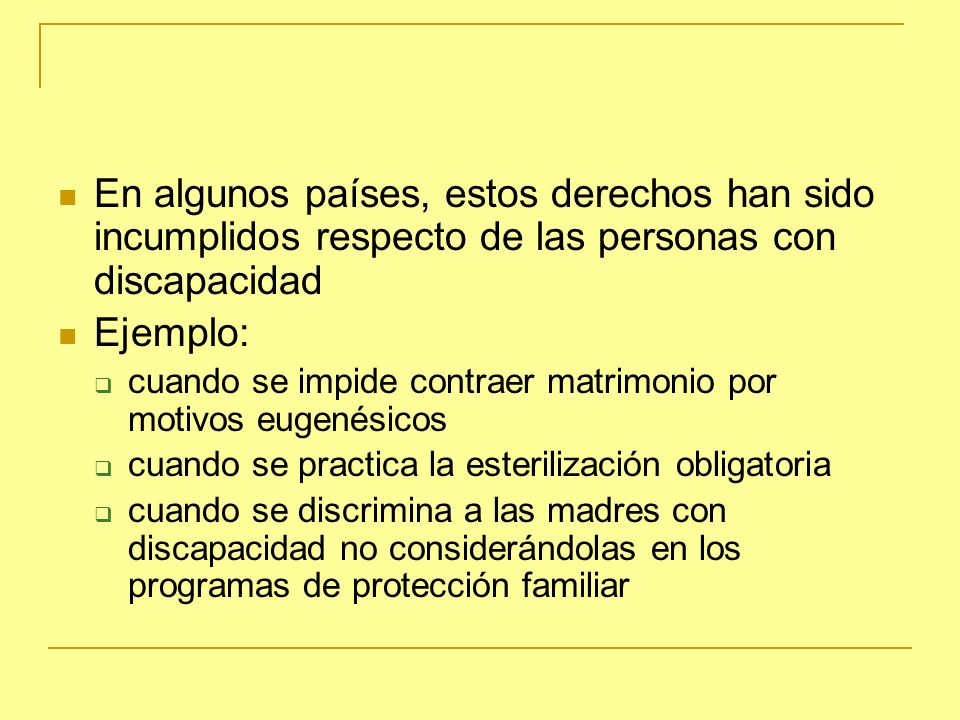 En algunos países, estos derechos han sido incumplidos respecto de las personas con discapacidad