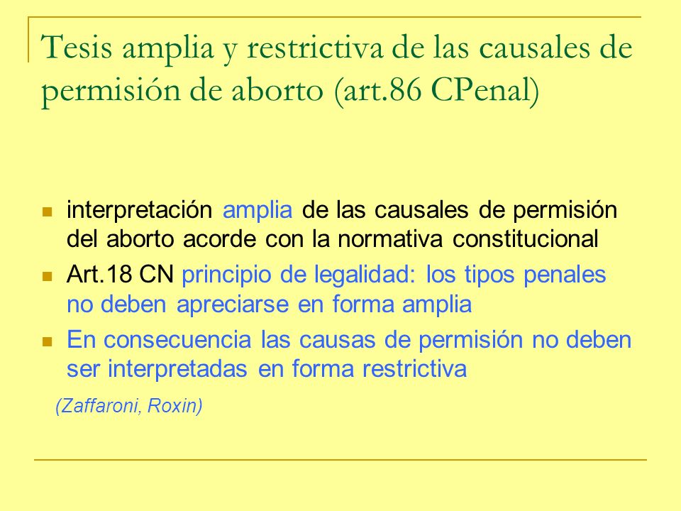 Tesis amplia y restrictiva de las causales de permisión de aborto (art