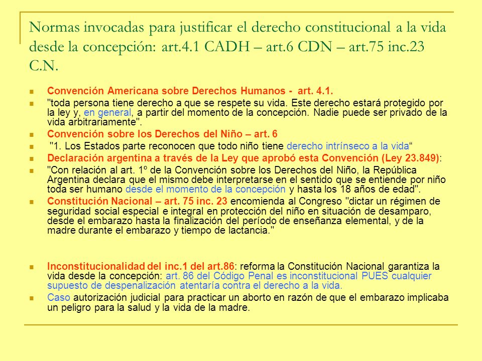 Normas invocadas para justificar el derecho constitucional a la vida desde la concepción: art.4.1 CADH – art.6 CDN – art.75 inc.23 C.N.