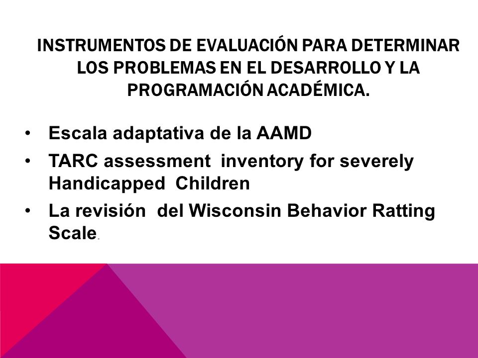 Instrumentos de evaluación para determinar los problemas en el desarrollo y la programación académica.
