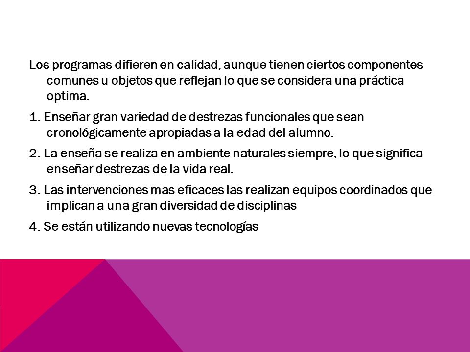 Los programas difieren en calidad, aunque tienen ciertos componentes comunes u objetos que reflejan lo que se considera una práctica optima.